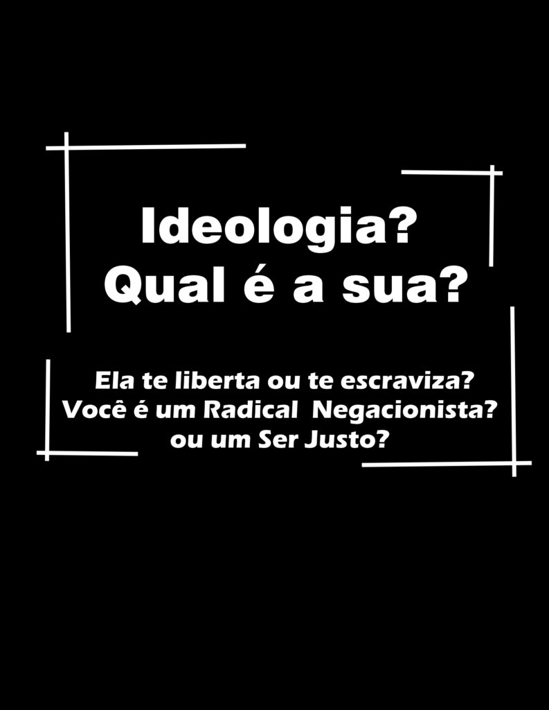 Ideologia, cada um tem a sua?